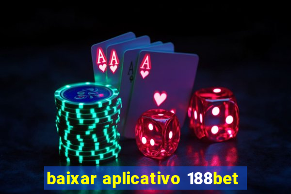 baixar aplicativo 188bet